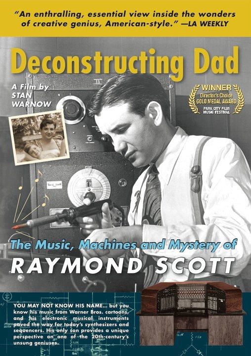 Deconstructing Dad: The Music, Machines and Mystery of Raymond Scott poster