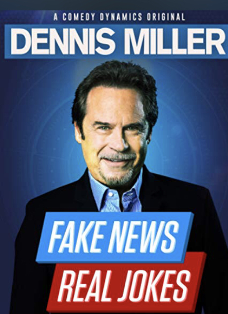 Dennis Miller: Fake News Real Jokes