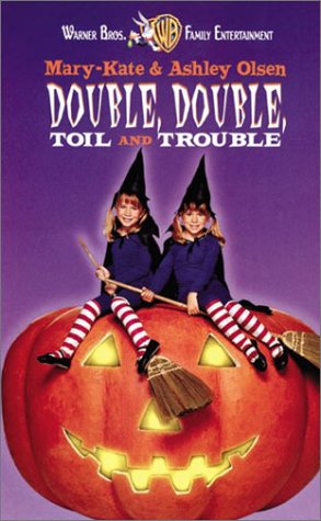Double, Double, Toil and Trouble
