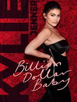 Kylie Jenner: Billion Dollar Baby