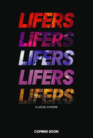Lifers: A Local H Movie